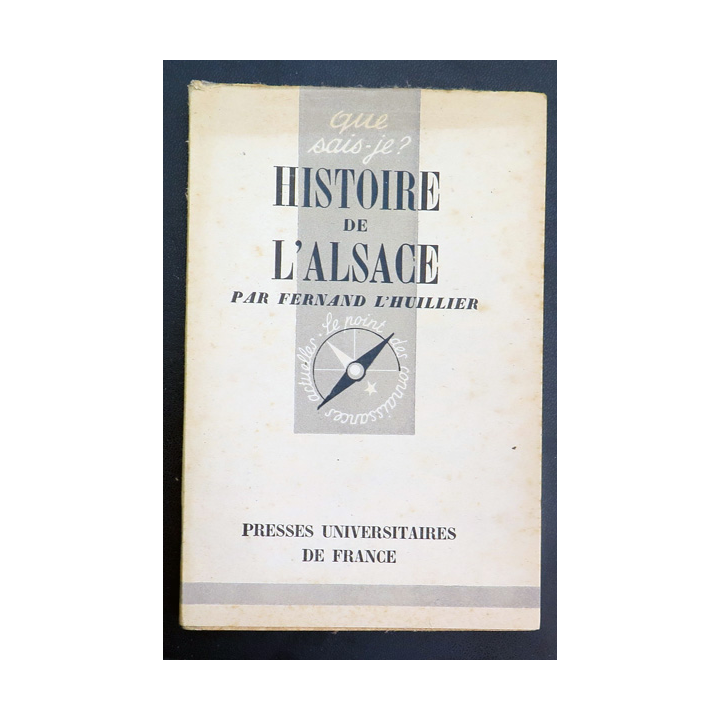 Que sais-je n° 255 : Histoire de l'Alsace par Fernand L'Huillier 1947 PUF