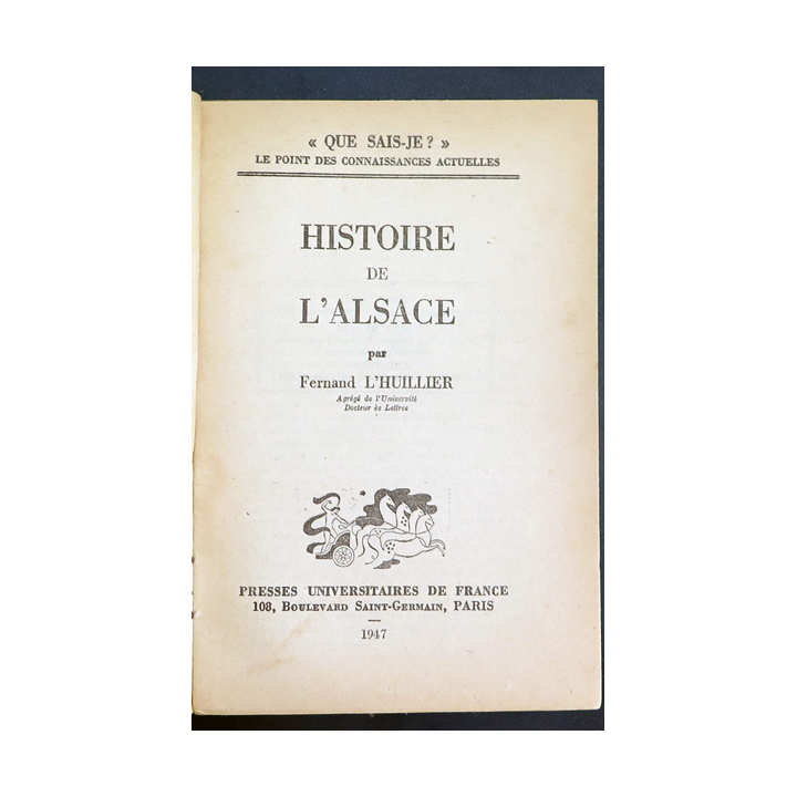 Que sais-je n° 255 : Histoire de l'Alsace par Fernand L'Huillier 1947 PUF