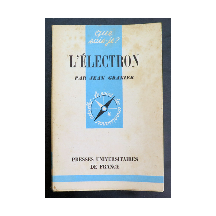 Que sais-je n° 175 : L'électron par Jean Granier 1944 PUF