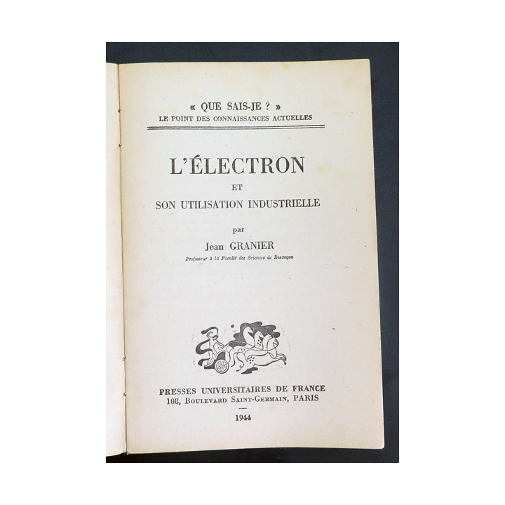 Que sais-je n° 175 : L'électron par Jean Granier 1944 PUF
