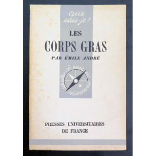 Que sais-je n° 234 : Les Corps Gras par Emile André 1946 PUF