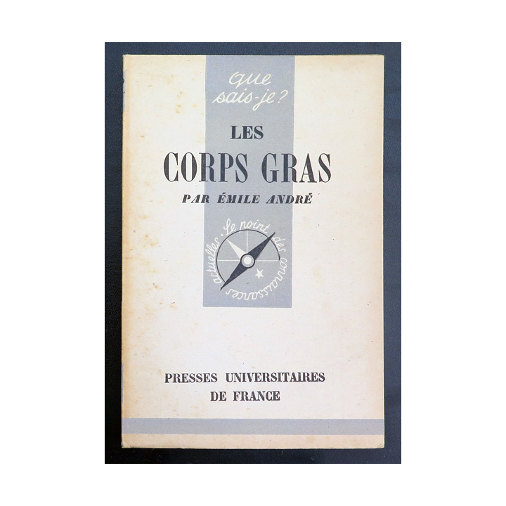 Que sais-je n° 234 : Les Corps Gras par Emile André 1946 PUF
