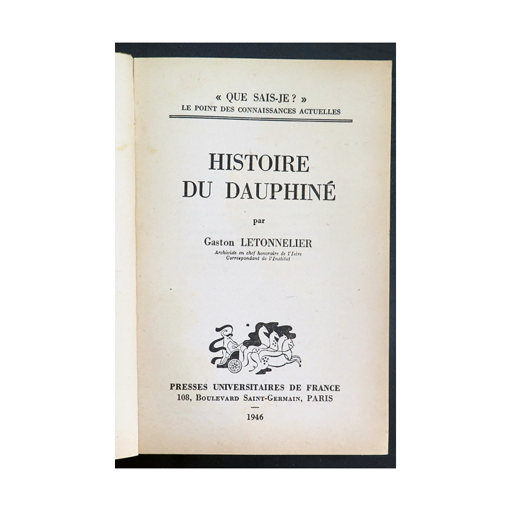 Que sais-je n° 228 : Histoire du Dauphiné par Gaston Letonnelier 1946 PUF