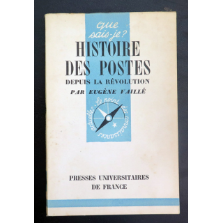 Que sais-je n° 260 : Histoire des Postes depuis la révolution par Eugène Vaillé 1947 PUF