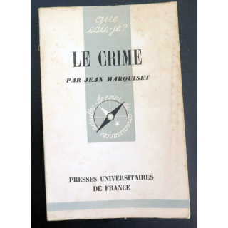 Que sais-je n° 297 : Le Crime par Jean Marquiset 1948 PUF