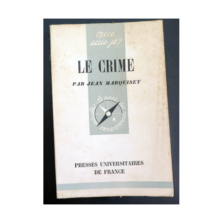 Que sais-je n° 297 : Le Crime par Jean Marquiset 1948 PUF