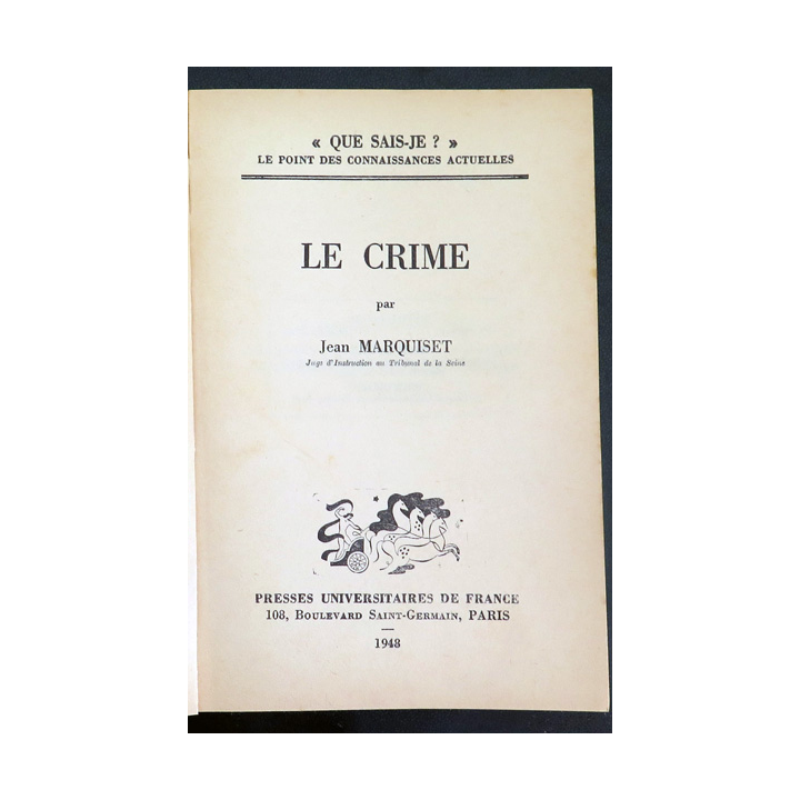 Que sais-je n° 297 : Le Crime par Jean Marquiset 1948 PUF