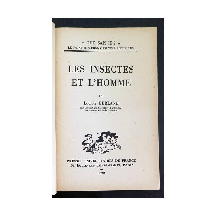 Que sais-je n° 83 : Les Insectes et l'Homme par Lucien Berland 1942 PUF