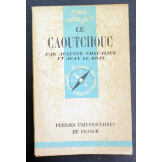 Que sais-je n° 136 : Le Caoutchouc par Auguste Chevalier et Jean Le Bras 1945 PUF