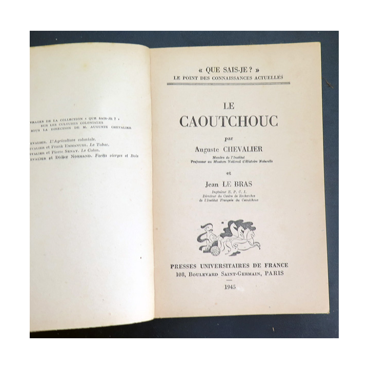 Que sais-je n° 136 : Le Caoutchouc par Auguste Chevalier et Jean Le Bras 1945 PUF