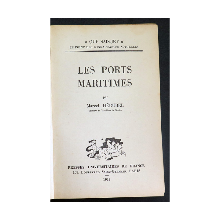 Que sais-je n° 100 : Les Ports Maritimes par Marcel Hérubel 1943 PUF
