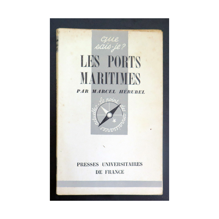 Que sais-je n° 100 : Les Ports Maritimes par Marcel Hérubel 1943 PUF