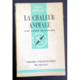 Que sais-je n° 205 : La Chaleur animale par André Missenard 1946 PUF