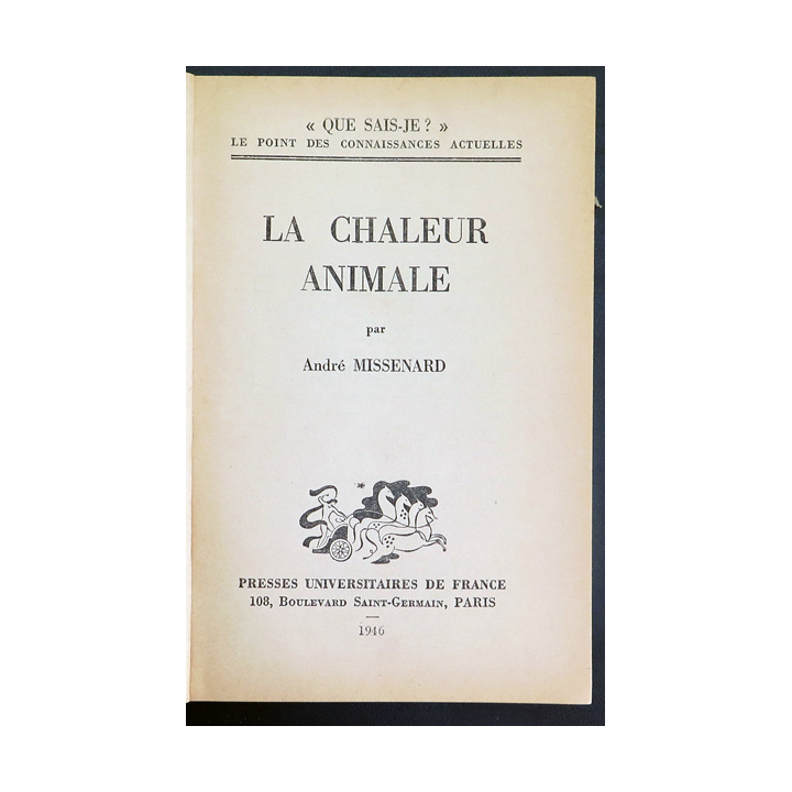 Que sais-je n° 205 : La Chaleur animale par André Missenard 1946 PUF