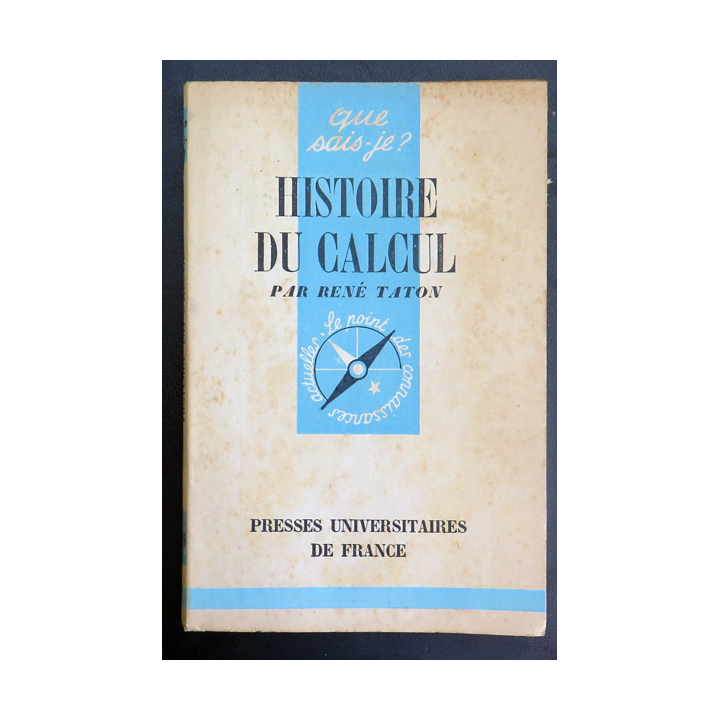 Que sais-je n° 198 : Histoire du Calcul par René Taton 1946 PUF