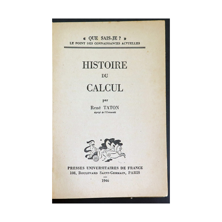 Que sais-je n° 198 : Histoire du Calcul par René Taton 1946 PUF