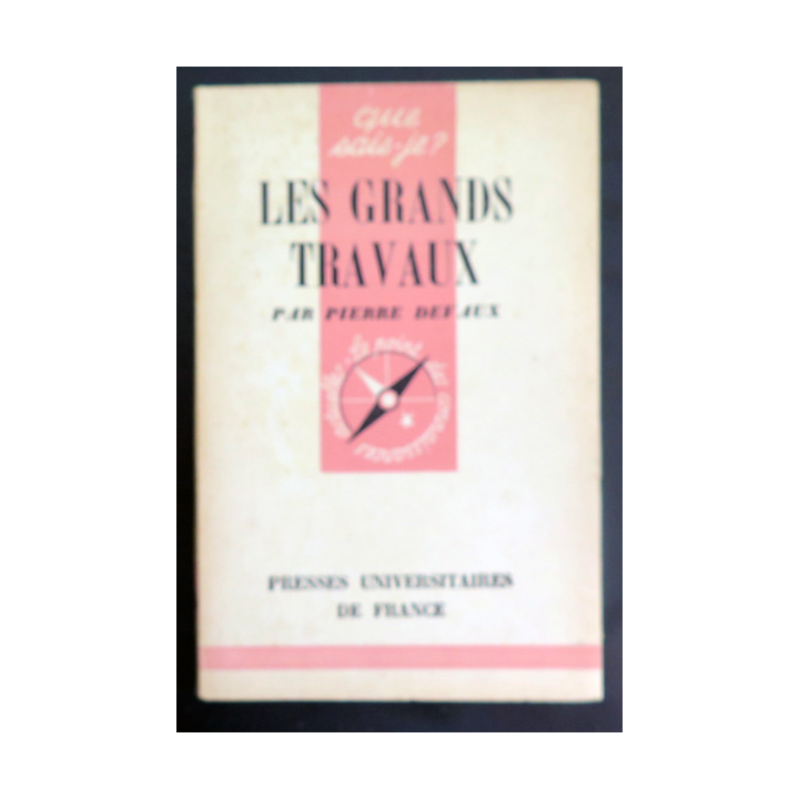 Que sais-je n° 105 : Les Grands Travaux par Pierre Devaux 1943 PUF