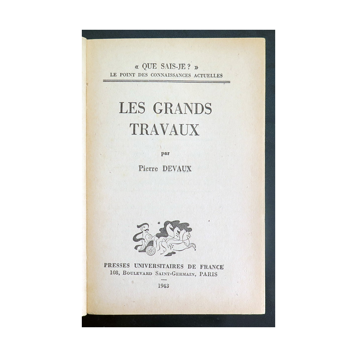 Que sais-je n° 105 : Les Grands Travaux par Pierre Devaux 1943 PUF