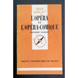 Que sais-je n° 278 : L'Opéra et l'Opéra-comique par Frédéric Robert 1981 PUF