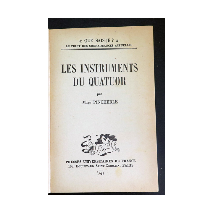Que sais-je n° 272 : Les Instruments du Quatuor par Marc Pincherle 1948 PUF