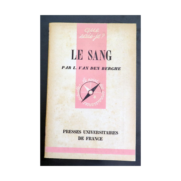 Que sais-je n° 194 : Le Sang par L. Van Den Berghe 1946 PUF