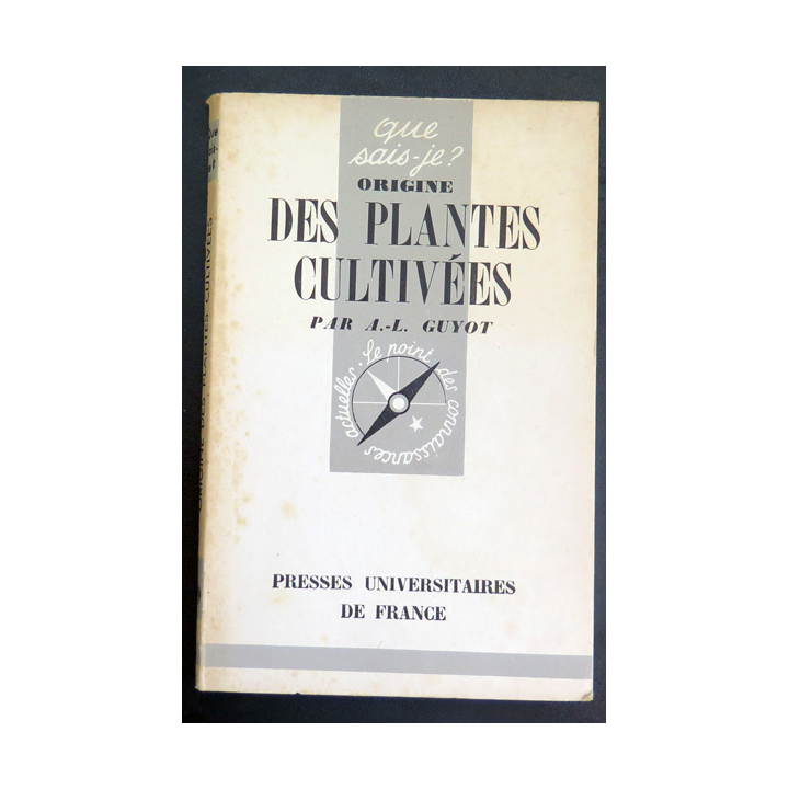 Que sais-je n° 79 : Des Plantes Cultivées par A.-L. Guyot 1942 PUF