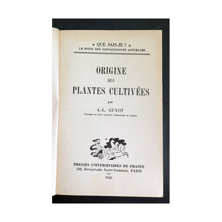 Que sais-je n° 79 : Des Plantes Cultivées par A.-L. Guyot 1942 PUF