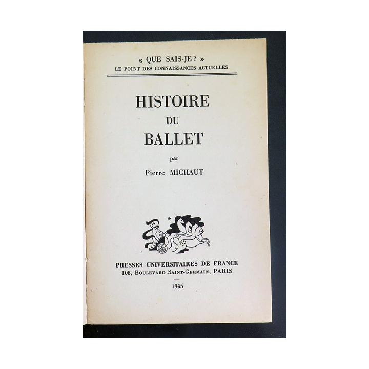 Que sais-je n° 177 : L'Histoire du Ballet par Pierre Michaut 1945 PUF