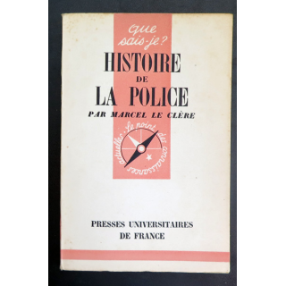 Que sais-je n°257 : Histoire de la Police par Marcel le Clère 1947 PUF