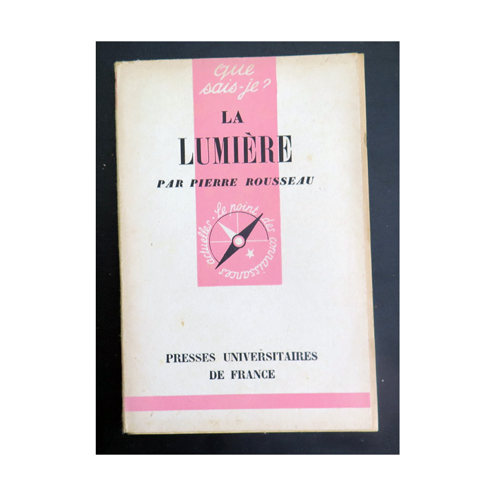 Que sais-je n° 48 : La Lumière par Pierre Rousseau 1942 PUF