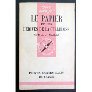 Que sais-je n° 84 : Le papier et les dérivés de la cellulose par L.-J. Olmer 1942 PUF