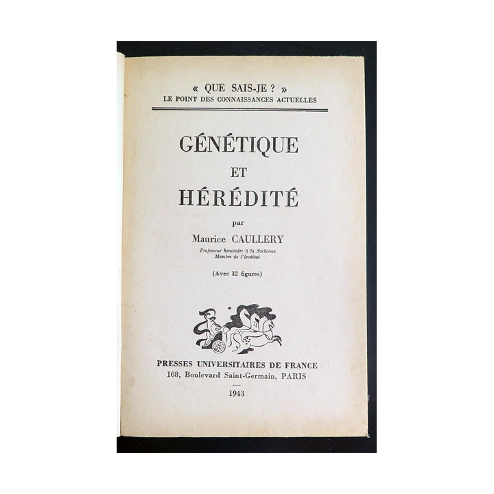 Que sais-je n° 113 : Génétique et Hérédité  par Maurice Caullery 1943 PUF