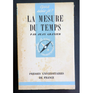 Que sais-je n° 97 : La Mesure du Temps par Jean Granier 1943 PUF