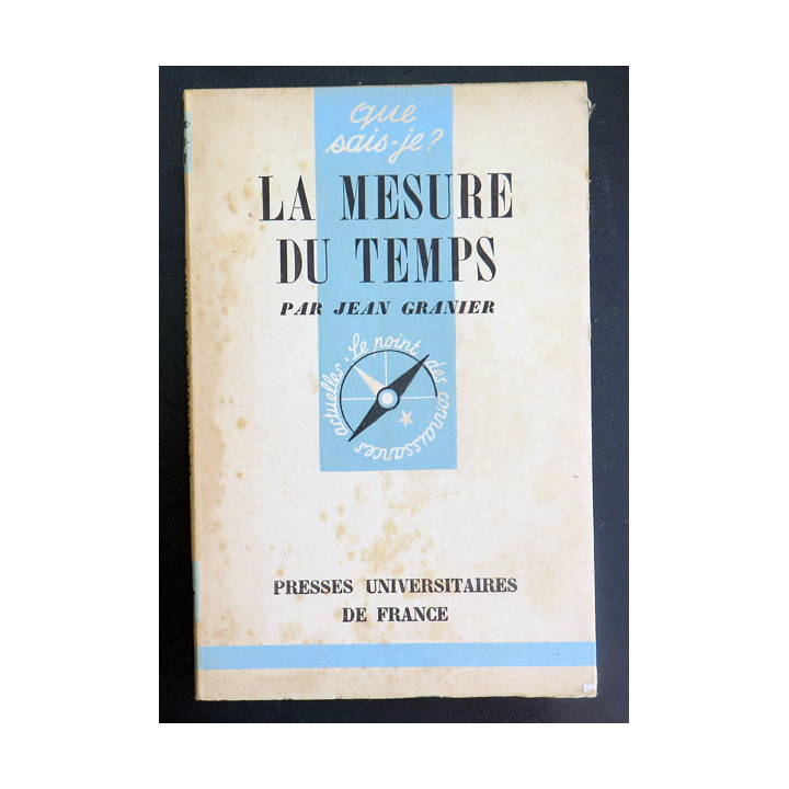 Que sais-je n° 97 : La Mesure du Temps par Jean Granier 1943 PUF