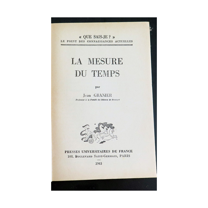 Que sais-je n° 97 : La Mesure du Temps par Jean Granier 1943 PUF