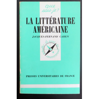 Que sais-je n° 407 : La Littérature américaine par Jacques-Fernand Cahen 1986 PUF