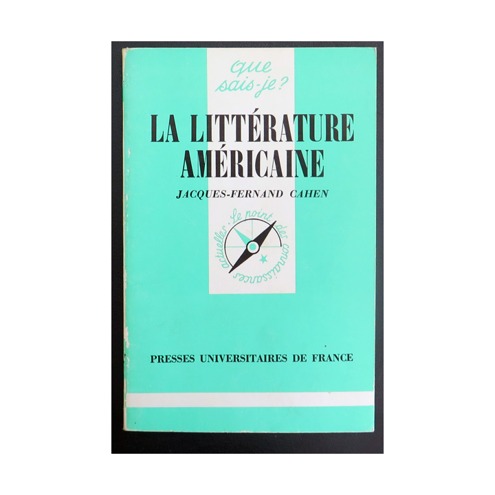 Que sais-je n° 407 : La Littérature américaine par Jacques-Fernand Cahen 1986 PUF
