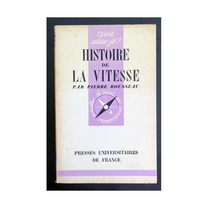 Que sais-je n° 88 : Histoire de la Vitesse Par Pierre Rousseau 1942 PUF