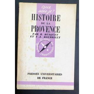 Que sais-je n° 140 : Histoire de la Provence par R. Busquet et V.-L. Bourrilly 1944 PUF