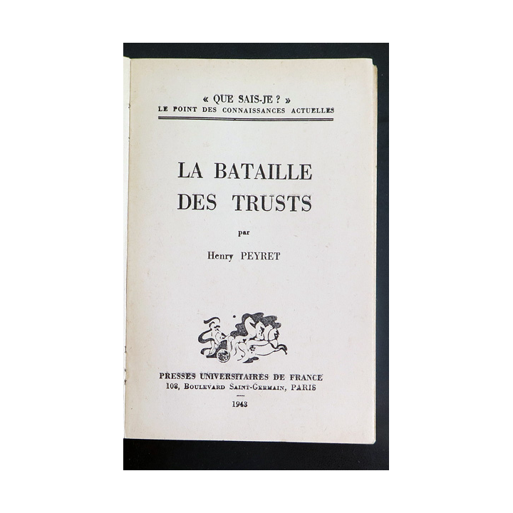 Que sais-je n° 120 : La Bataille des Trusts par Henry Peyret 1943 PUF