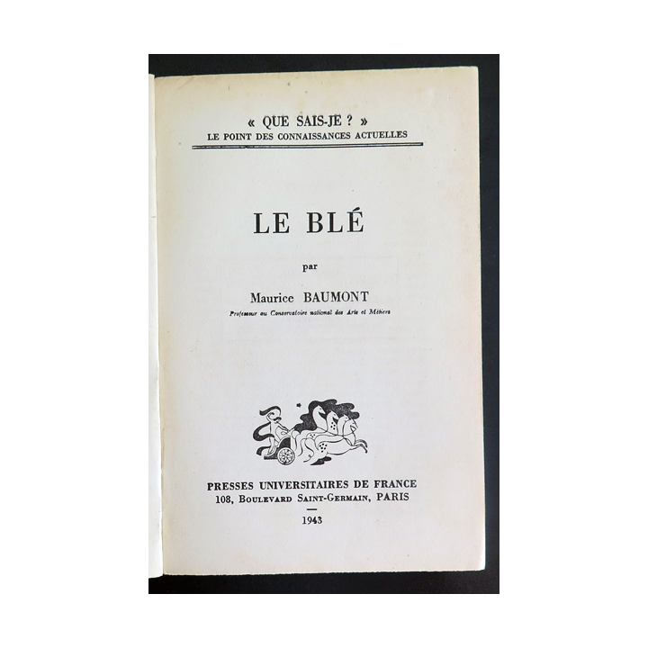 Que sais-je n° 103 : Le Blé par Maurice Beaumont 1943 PUF