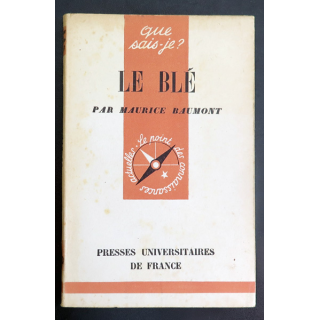 Que sais-je n° 103 : Le Blé par Maurice Beaumont 1943 PUF