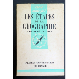 Que sais-je n° 65 : Les étapes de la Géographie par René Clozier 1942 PUF