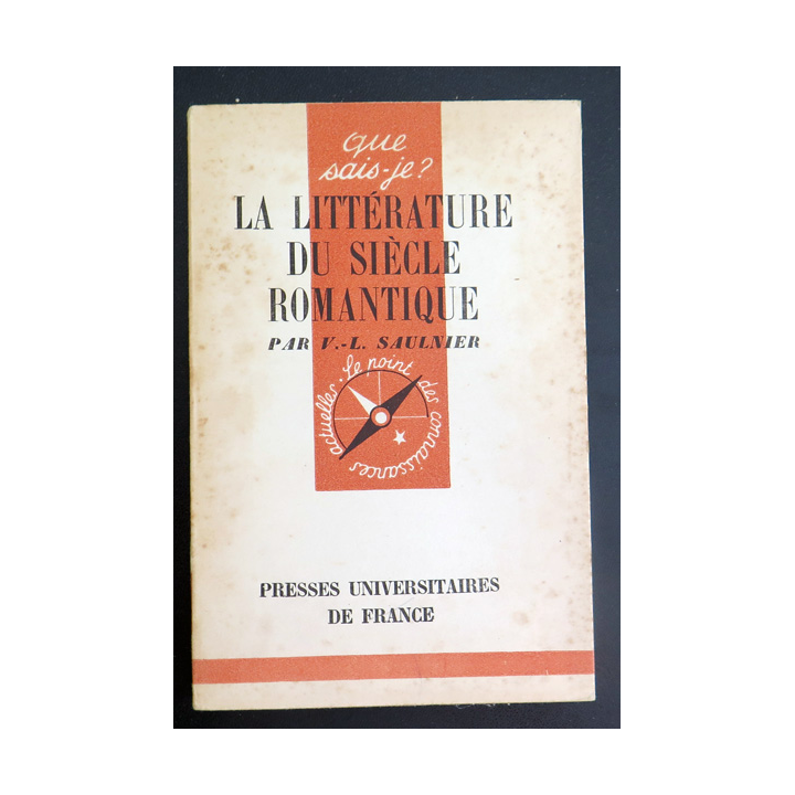Que sais-je n° 156 : La Littérature du siècle romantique par V.-L. Saulnier 1948 PUF
