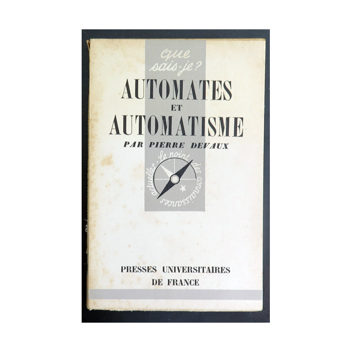Que sais-je n° 29 : Automates et automatisme par Pierre Devaux 1942 PUF