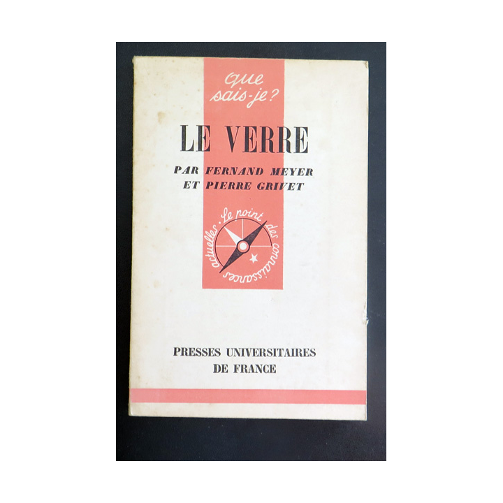 Que sais-je n° 264 : Le Verre par Fernand Meyer et Pierre Grivet 1947 PUF
