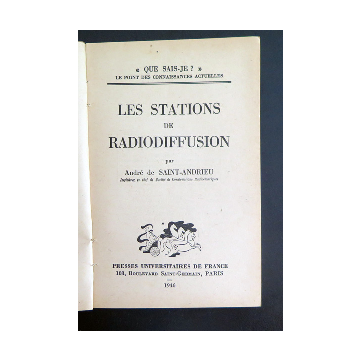 Que sais-je n° 214 : Les stations de radiodiffusion par André de saint-Andrieu 1946 PUF