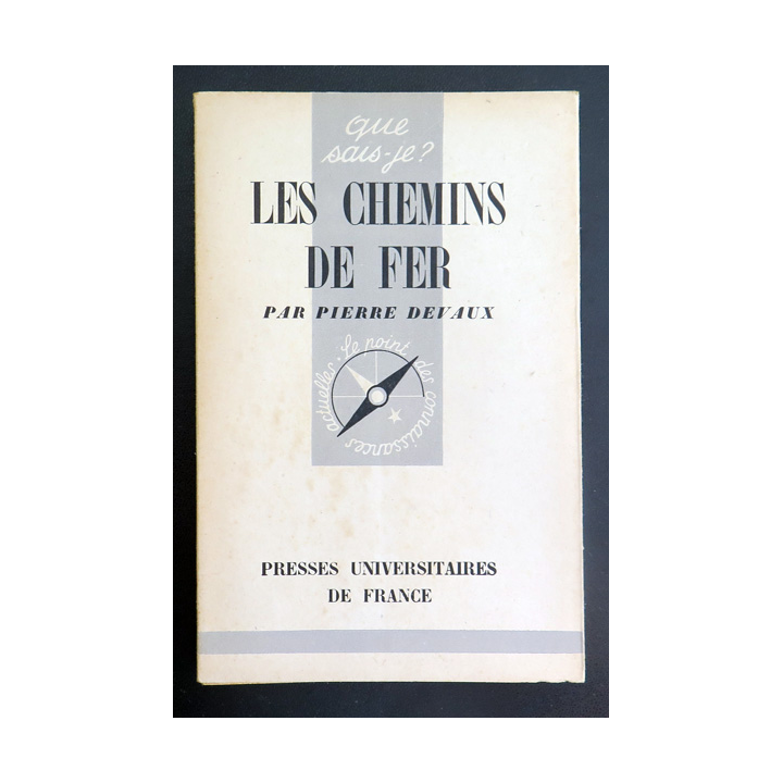 Que sais-je n° 86 : Les Chemins de Fer par Pierre Devaux 1943 PUF