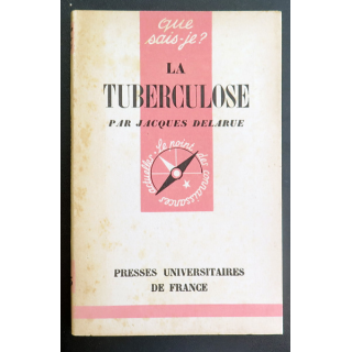 Que sais-je n° 15 : La Tuberculose par jacques Delarue 1944 PUF