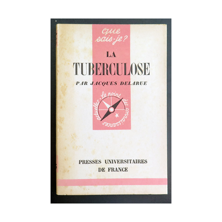 Que sais-je n° 15 : La Tuberculose par jacques Delarue 1944 PUF